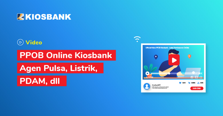 PPOB Online Kiosbank: Agen Pulsa, Listrik, PDAM Terbaik Indonesia