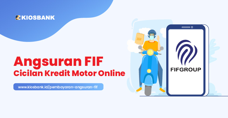 Pembayaran Angsuran Motor FIF Online di Kiosbank Langsung di HP-mu