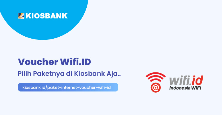 Paket Voucher WIFI ID Internet Murah di Kiosbank
