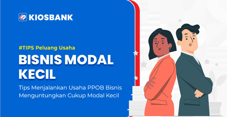 Tips Menjalankan Usaha PPOB Bisnis Menguntungkan Cukup Modal Kecil