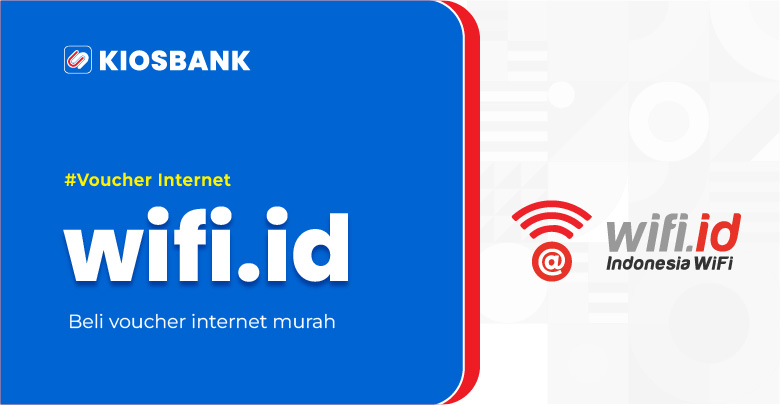 Paket Voucher WIFI ID Bisa Internetan Murah dan Hemat di Aplikasi Kiosbank