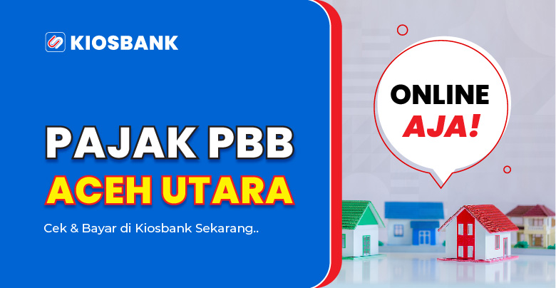 Bayar PBB Aceh Utara - Cek Tagihan Pajak PBB Online di Aplikasi Kiosbank