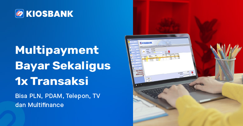 Multipayment Bayar Sekaligus Beberapa Tagihan dalam Satu Transaksi di Aplikasi PPOB Kiosbank untuk Pembayaran Listrik PLN PDAM Multifinance TV dan Telkom
