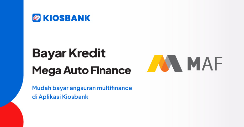 Bayar Angsuran Mega Auto Finance Tagihan Kredit MAF di Aplikasi Kiosbank