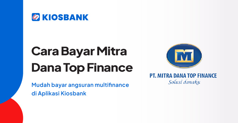 Bayar Angsuran Mitra Dana Top Finance Pembiayaan Multiguna di Aplikasi Kiosbank