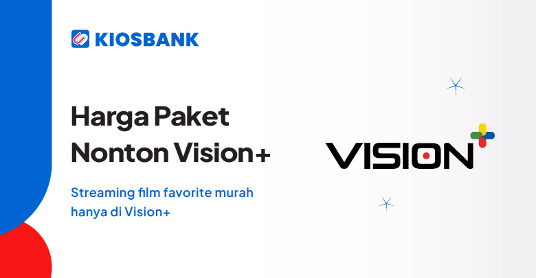 Beli Paket Vision+ Streaming Murah Nonton Film di Aplikasi Kiosbank Aja