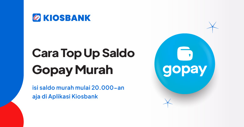 Top Up Gopay Murah Harga isi saldo di aplikasi Kiosbank