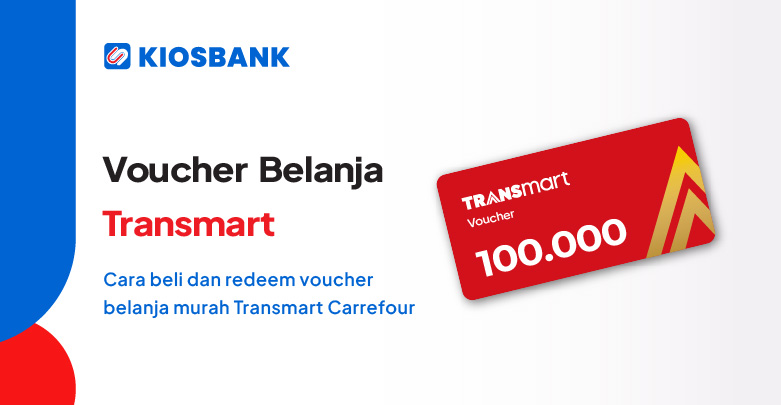 Beli Jual Voucher Transmart Carrefour Belanja Murah bisa di Kiosbank