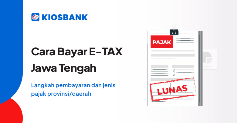 Cara Bayar e-Tax Jawa Tengah Pajak Daerah Kabupaten Kota di Aplikasi Kiosbank