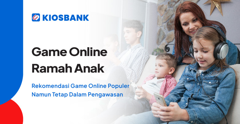 Rekomendasi Game Online Populer Edukatif Ramah Anak