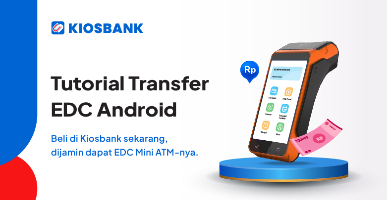 Tutorial Transfer Melalui EDC Android Mini ATM Kiosbank