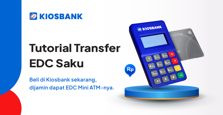 Tutorial Transfer Uang Melalui EDC Saku Kiosbank