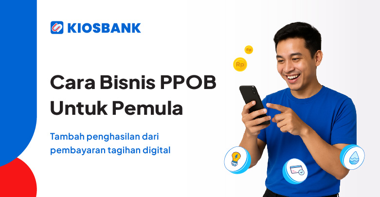 Cara Bisnis PPOB Mulai dari Nol - Cocok Untuk Pemula