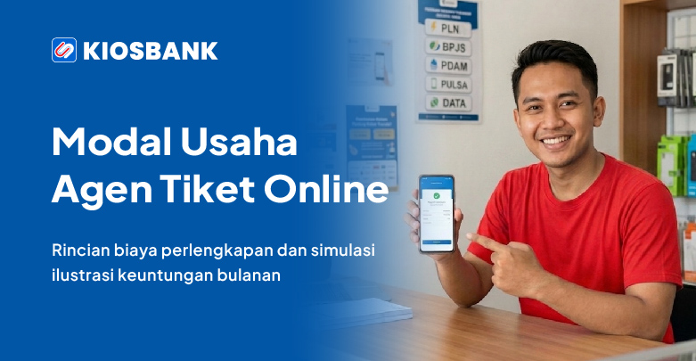 Modal Awal Usaha Agen Tiket Online - Rincian & Keuntungan